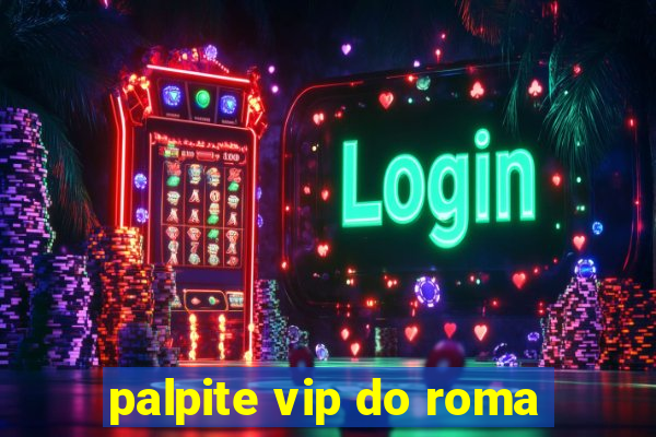 palpite vip do roma